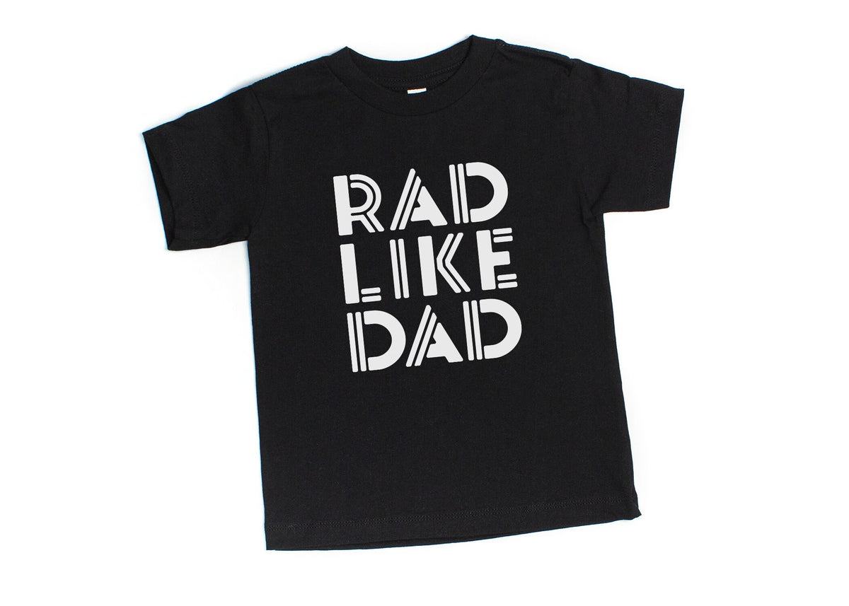 Rad Like Dad Kids Shirt - Perfect Gift for Father's Day or the New Dad! Available in Baby, Toddler, Youth Sizes