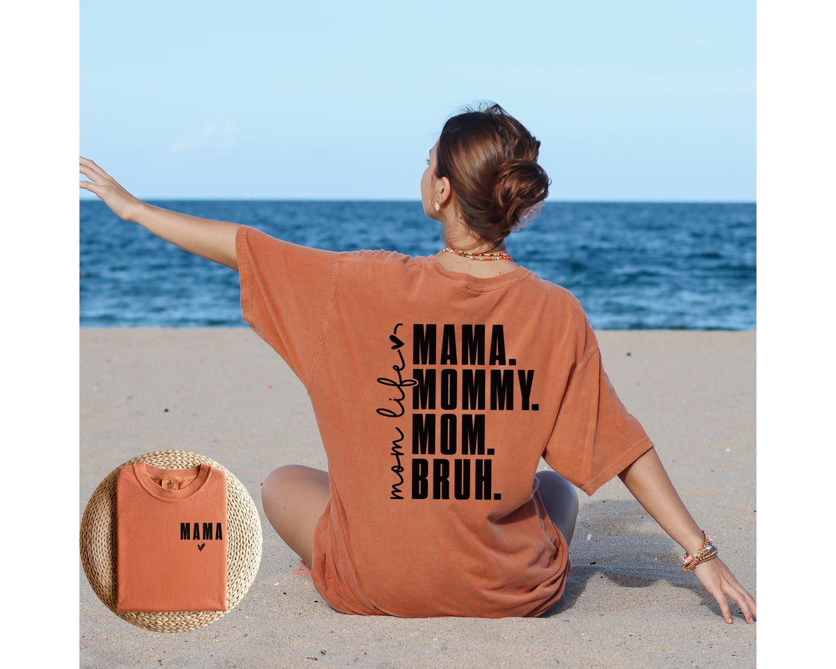 Mama, Mommy, Mom, Bruh Mom Life Shirt - Perfect Gift for Mothers Day Gift for Mommy - Funny Mom Shirt for New Mom - Comfort Colors Tee