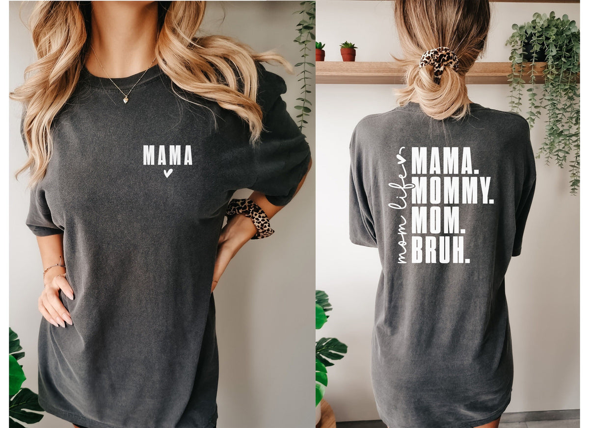 Mama, Mommy, Mom, Bruh Mom Life Shirt - Perfect Gift for Mothers Day Gift for Mommy - Funny Mom Shirt for New Mom - Comfort Colors Tee