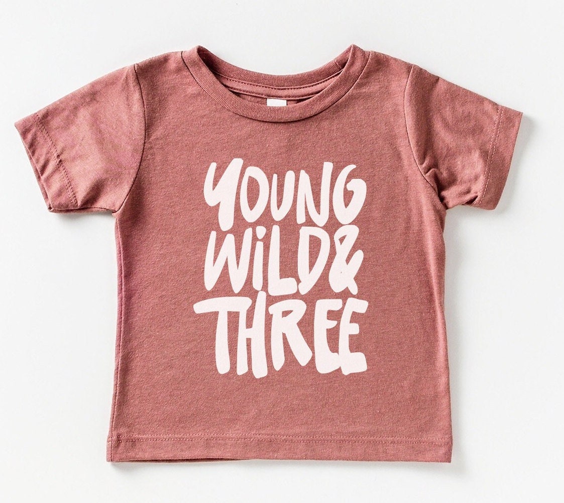 Young Wild & Three Birthday Shirt: Third Birthday Party Tee