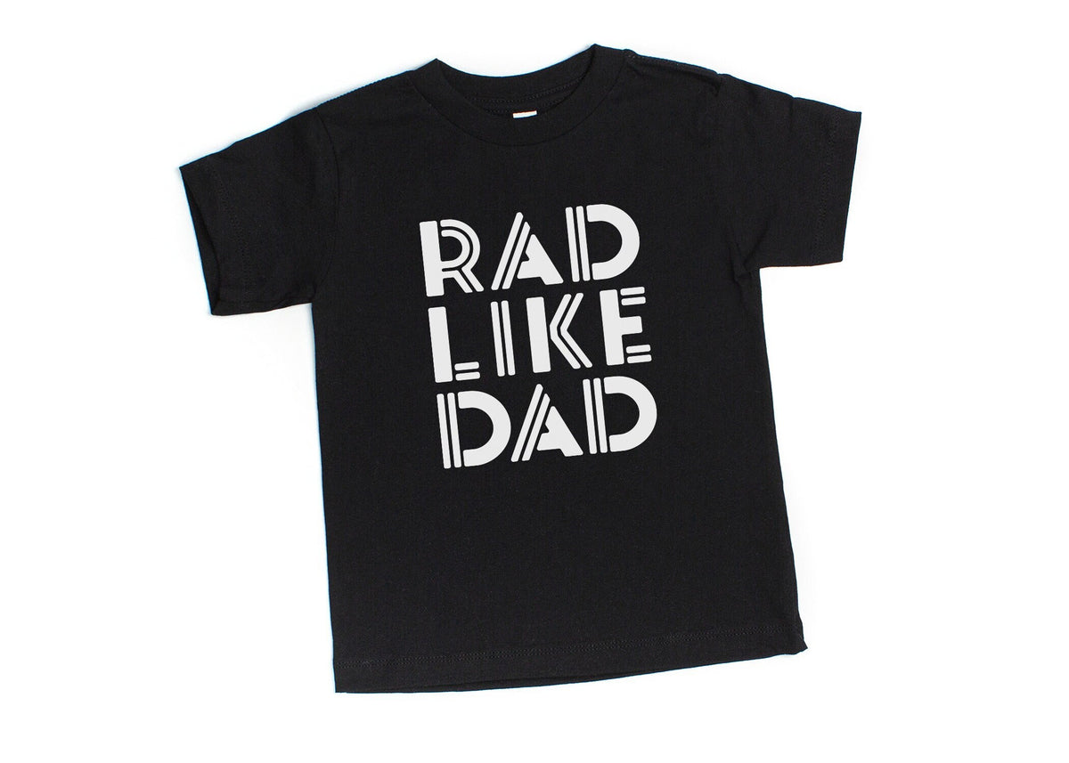 Rad Like Dad Kids Shirt - Perfect Gift for Father's Day or The New Dad! Tee Shirt Available in Baby, Toddler and Youth Sizes