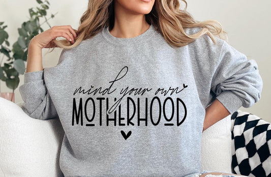 Mind Your Motherhood Shirt: Funny Mom Life Tee or Sweatshirt